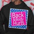 Back And Body Hurts Funny Quote Yoga Gym Workout Outfit Yoga Funny Gifts Hoodie Unique Gifts