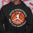 Bball Never Underestimate A Girl Who Plays Basketball Girl Basketball Funny Gifts Hoodie Unique Gifts