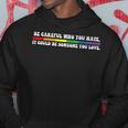 Be Careful Who You Hate Lgbt PrideGay Pride T Hoodie Unique Gifts