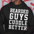 Bearded Guys Cuddle Better Funny Humor Beards Beards Funny Gifts Hoodie Unique Gifts