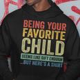Being Your Favorite Child Vintage Funny Fathers Day Hoodie Unique Gifts
