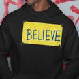 Believe Sign Funny Believe Funny Gifts Hoodie Unique Gifts