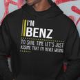 Benz Name Gift Im Benz Im Never Wrong Hoodie Funny Gifts