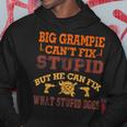 Big Grampie Cant Fix Stupid Fix What Stupid Does Hoodie Unique Gifts