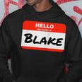 Blake Name Tag Sticker Work Office Hello My Name Is Blake Hoodie Unique Gifts