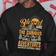 Blessed Are The Curious National Parks Hoodie Personalized Gifts