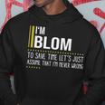 Blom Name Gift Im Blom Im Never Wrong Hoodie Funny Gifts