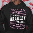 Bradley Surname Last Name Family Its A Bradley Thing Funny Last Name Designs Funny Gifts Hoodie Unique Gifts