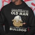 Bulldog Lover Never Underestimate An Old Man With A Bulldog Hoodie Funny Gifts