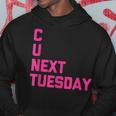 C U Next Tuesday Funny Saying Sarcastic Novelty Cool Cute Hoodie Funny Gifts