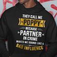 Call Me Poppy Partner Crime Bad Influence For Fathers Day Hoodie Funny Gifts
