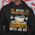 Camping Lover Never Underestimate A Grandpa With An Rv Hoodie Unique Gifts