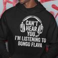 I Can't Hear You Listening To Bongo Flava Hoodie Unique Gifts
