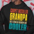 Carpet Installer Grandpa - Like A Regular Grandpa But Cooler Hoodie Unique Gifts
