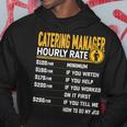 Catering Manager Hourly Rate Catering Supervisor Hoodie Unique Gifts