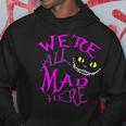 Cheshire Cat We're All Mad Here Hoodie Unique Gifts