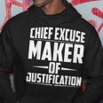 Chief Excuse Maker Of Justification Quote Hoodie Unique Gifts