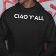 Ciao Yall Italian Slang Italian Saying Gift For Women Hoodie Personalized Gifts