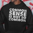 Common Sense Is Not So Common - Funny Quote Humor Saying Humor Funny Gifts Hoodie Unique Gifts