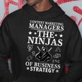 Content Marketing Managers The Ninjas Of Business Strategy Hoodie Unique Gifts