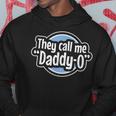 Cool Dad They Call Me Daddyo Fathers Day Graphic Blue Hoodie Funny Gifts
