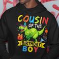 Cousin Of The Birthday Boy T-Rex Rawr Dinosaur Birthday Boy Hoodie Funny Gifts