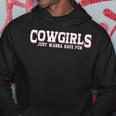 Cowgirls Just Wanna Have Fun - Country Southern Western Cow Hoodie Unique Gifts