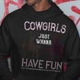 Cowgirls Just Wanna Have Fun For Cowgirls Hoodie Unique Gifts
