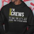 Crews Name Gift Im Crews Im Never Wrong Hoodie Funny Gifts