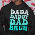Dada Daddy Dad BruhFunny Father’S Day Retro Groovy Wavy Hoodie Unique Gifts