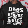 Dads With Beard And Bible Are Better Christian Bearded Dad Gift For Mens Hoodie Unique Gifts