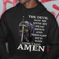 The Devil Saw My Head And Thought He'd Won Until I Said Amen Hoodie Unique Gifts