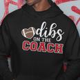 Dibs On The Coach Football Coach Dad Football Trainer Hoodie Unique Gifts