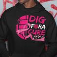 Dig For A Cure Breast Cancer Awareness Volleyball Pink Hoodie Unique Gifts