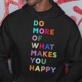 Do More Of What Gives You Happiness Motivational Quotes Cool Hoodie Personalized Gifts