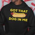 Got That Dog In Me Hot Dog Hoodie Funny Gifts
