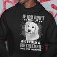Dogs Golden Retriever Youll Never Understand Funny Hoodie Unique Gifts