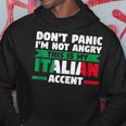 Dont Panic Im Not Angry Italian Accent Italian Italy Italy Hoodie Unique Gifts