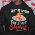 Don't Be Upsetti Eat Some Spaghetti Italian Food Pasta Lover Hoodie Unique Gifts