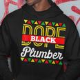 Dope Black Plumber African American Pride Blm Plumber Hoodie Unique Gifts