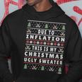 Due To Inflation Ugly Christmas Sweater Xmas Quote Hoodie Unique Gifts