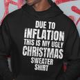 Due To Inflation This Is My Ugly Sweater For Christmas Hoodie Unique Gifts