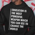 Education Weapon To Change The World Education Quote Hoodie Unique Gifts