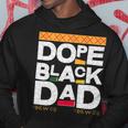 Fathers Day Dope Black Dad Black History Melanin Black Pride Hoodie Funny Gifts