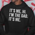 Fathers Day Its Me Hi Im The Dad Its Me Gifts Daughter Son Hoodie Unique Gifts