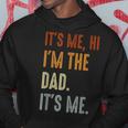 Fathers Day Its Me Hi Im The Dad Its Me Hoodie Unique Gifts