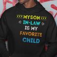 Favorite Child My Son-In-Law Funny Family Humor Hoodie Unique Gifts