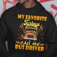 My Favorite Turkeys Call Me Bus Driver School Thanksgiving Hoodie Funny Gifts
