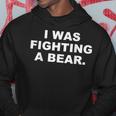 I Was Fighting A Bear Show What Hero You Are Hoodie Unique Gifts