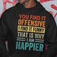 You Find It Offensive I Find It That Is Why Hoodie Funny Gifts